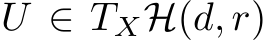  U ∈ TXH(d, r)