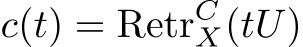  c(t) = RetrCX(tU)