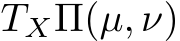  TXΠ(µ, ν)