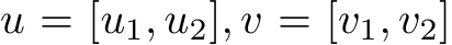  u = [u1, u2], v = [v1, v2]