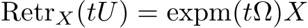 RetrX(tU) = expm(tΩ)X