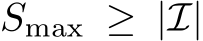  Smax ≥ |I|
