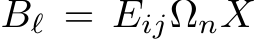  Bℓ = EijΩnX