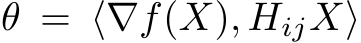  θ = ⟨∇f(X), HijX⟩