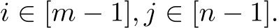  i ∈ [m − 1], j ∈ [n − 1].