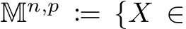  Mn,p := {X ∈