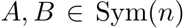 A, B ∈ Sym(n)