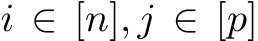  i ∈ [n], j ∈ [p]