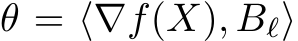  θ = ⟨∇f(X), Bℓ⟩