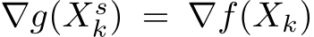  ∇g(Xsk) = ∇f(Xk)