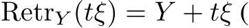 RetrY (tξ) = Y + tξ (