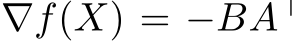  ∇f(X) = −BA⊤