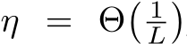  η = Θ� 1L�