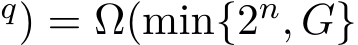 q) = Ω(min{2n, G}