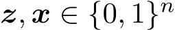  z, x ∈ {0, 1}n