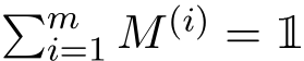 �mi=1 M(i) = 1