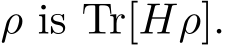  ρ is Tr[Hρ].