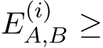  E(i)A,B ≥