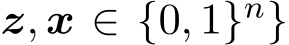  z, x ∈ {0, 1}n}