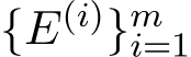  {E(i)}mi=1 