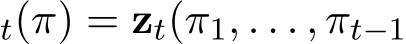 t(π) = zt(π1, . . . , πt−1