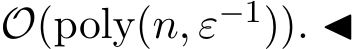  O(poly(n, ε−1)). ◀