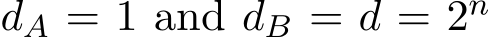  dA = 1 and dB = d = 2n