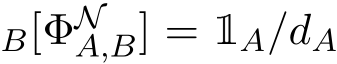 B[ΦNA,B] = 1A/dA