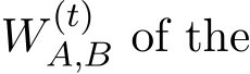  W (t)A,B of the