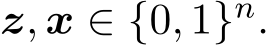  z, x ∈ {0, 1}n.