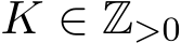  K ∈ Z>0