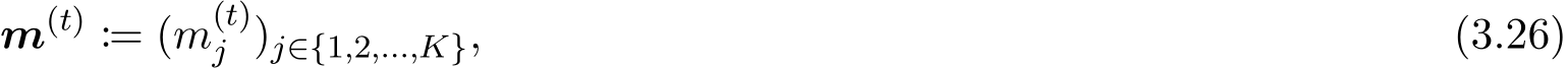 m(t) := (m(t)j )j∈{1,2,...,K}, (3.26)