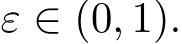  ε ∈ (0, 1).