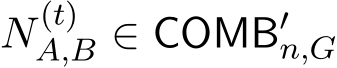 N(t)A,B ∈ COMB′n,G