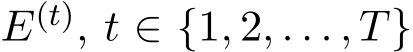  E(t), t ∈ {1, 2, . . . , T}