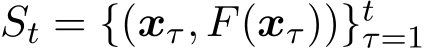 St = {(xτ, F(xτ))}tτ=1 