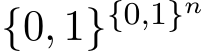  {0, 1}{0,1}n 