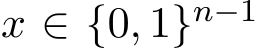  x ∈ {0, 1}n−1