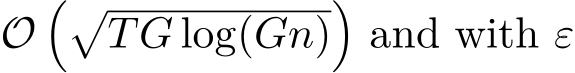  O��TG log(Gn)�and with ε