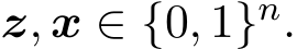  z, x ∈ {0, 1}n.