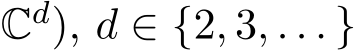 Cd), d ∈ {2, 3, . . . }