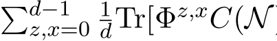 �d−1z,x=01dTr[Φz,xC(N