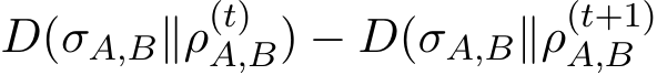  D(σA,B∥ρ(t)A,B) − D(σA,B∥ρ(t+1)A,B