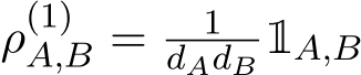  ρ(1)A,B = 1dAdB 1A,B