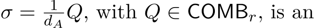  σ = 1dA Q, with Q ∈ COMBr, is an