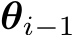  θi−1