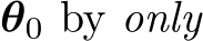  θ0 by only