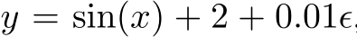  y = sin(x) + 2 + 0.01ϵ