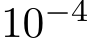 10−4