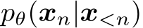 pθ(xn|x<n)